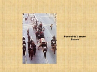 Funeral de Carrero
Blanco
 