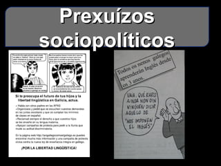 PrexuízosPrexuízos
sociopolíticossociopolíticos
 