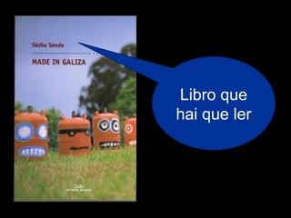 Libro que
hai que ler
 