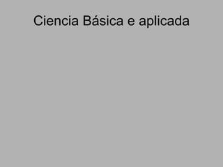 Ciencia Básica e aplicada 