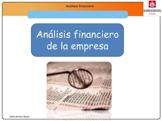 Economía
2.º Bachillerato
La función productivaAnálisis financiero
Análisis financiero
de la empresa
Marta Montero Baeza.
 
