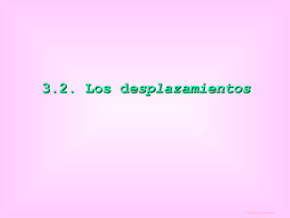 3.2.   Los   d esplazamientos 