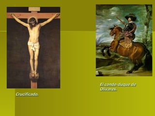 Crucificado. El conde-duque de Olivares. 