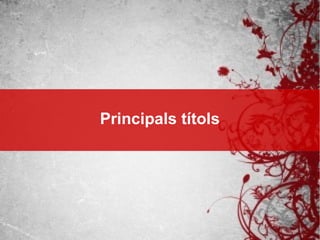 Principals títols
 