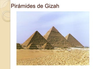 Pirámides de Gizah
 