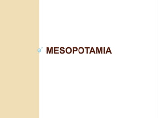 MESOPOTAMIA
 