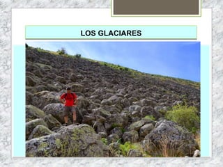 LOS GLACIARES
 