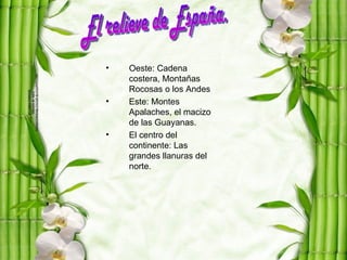•   Oeste: Cadena
    costera, Montañas
    Rocosas o los Andes
•   Este: Montes
    Apalaches, el macizo
    de las Guayanas.
•   El centro del
    continente: Las
    grandes llanuras del
    norte.
 