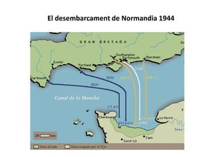 El desembarcament de Normandia 1944
 