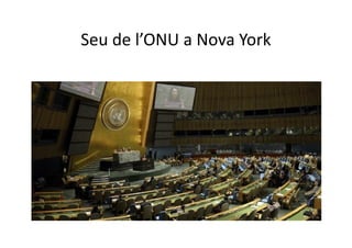 Seu de l’ONU a Nova York
 