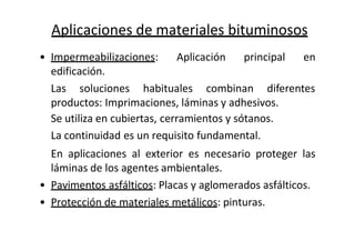 materiales bituminosos, aislantes y pinturas. | PPTX