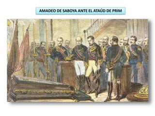AMADEO DE SABOYA ANTE EL ATAÚD DE PRIM
 