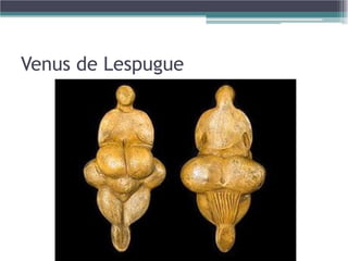 Venus de Lespugue
 