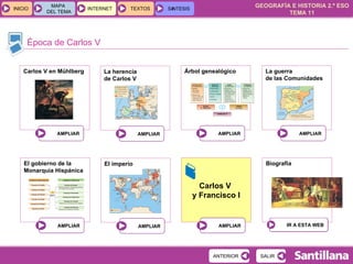 Época de Carlos V Carlos V en Mühlberg La herencia  de Carlos V Árbol genealógico La guerra  de las Comunidades El gobierno de la Monarquía Hispánica El imperio Carlos V  y Francisco I Biografía 