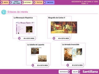 Enlaces de interés La Monarquía Hispánica Biografía de Carlos V La batalla de Lepanto La Armada Invencible 