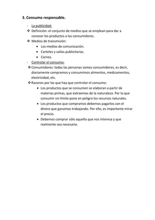 3. Consumo responsable.
  - La publicidad:
   Definición: el conjunto de medios que se emplean para dar a
     conocer lo...