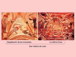 Degollación de los Inocentes La última Cena
San Isidoro de León
 