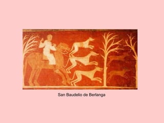 San Baudelio de Berlanga
 