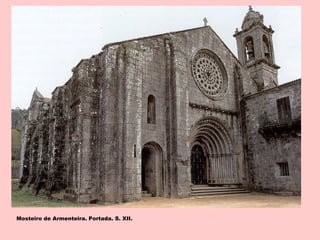 Mosteiro de Armenteira. Portada. S. XII.
 