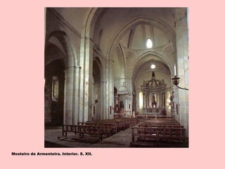 Mosteiro de Armenteira. Interior. S. XII.
 