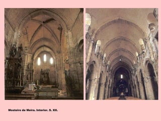 Mosteiro de Meira. Interior. S. XII.
 
