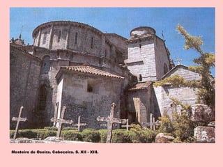 Mosteiro de Oseira. Cabeceira. S. XII - XIII.
 