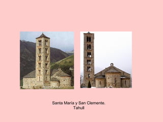 Santa María y San Clemente.
Tahull
 