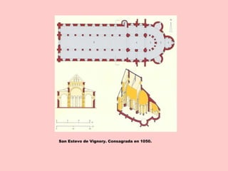 San Estevo de Vignory. Consagrada en 1050.
 