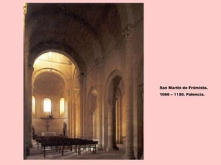 San Martín de Frómista.
1066 – 1100. Palencia.
 