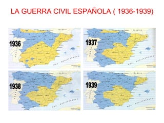 LA GUERRA CIVIL ESPAÑOLA ( 1936-1939) 1936 1937 1938 1939 