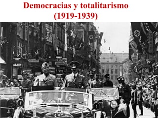 Democracias y totalitarismo
(1919-1939)
 
