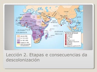Lección 2. Etapas e consecuencias da descolonización 