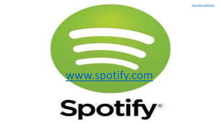 www.spotify.com
http://goo.gl/KjTbrd
 