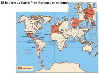 El imperio de Carlos V en Europa y en el mundo
 