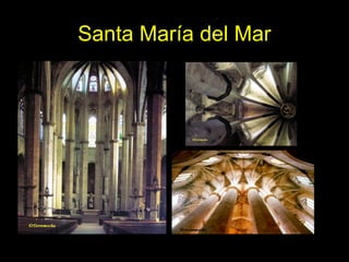 Tema 11. El Gótico español. 14
Santa María del Mar
 