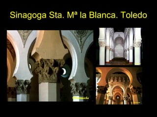 Tema 11. El Gótico español. 26
Sinagoga Sta. Mª la Blanca. Toledo
 