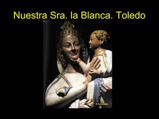 Tema 11. El Gótico español. 35
Nuestra Sra. la Blanca. Toledo
 