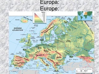 Europa:
Europe:
 