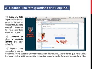 A) Usando una foto guardada en tu equipo. 
 