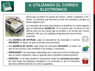 4. UTILIZANDO EL CORREO 
ELECTRÓNICO 
 