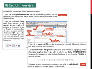 B) Escribir mensajes. 
 