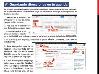 A) Guardando direcciones en tu agenda 
 