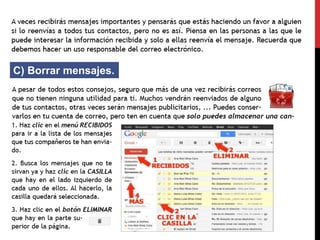 C) Borrar mensajes. 
 