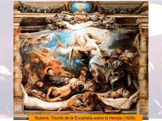 Rubens. Triunfo de la Eucaristía sobre la Herejía (1626). 