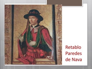 Retablo
Paredes
de Nava
 