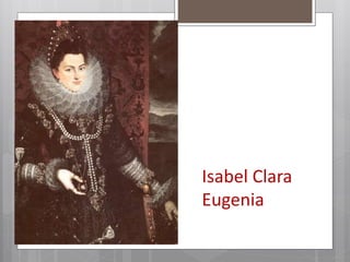 Isabel Clara
Eugenia
 