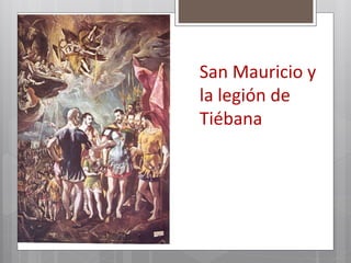 San Mauricio y
la legión de
Tiébana
 