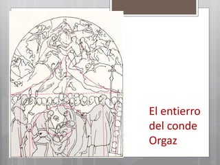 El entierro
del conde
Orgaz
 