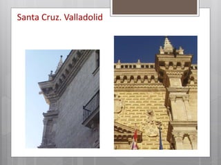 Santa Cruz. Valladolid
 