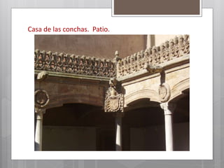 Casa de las conchas. Patio.
 
